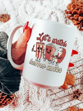 Let's Watch Horror Movies Mug